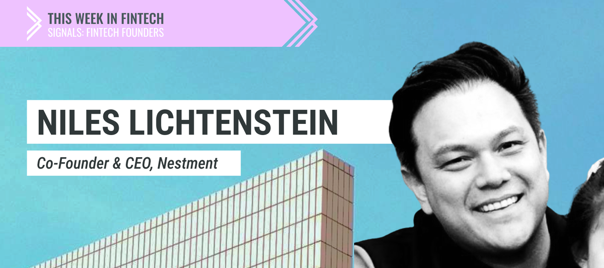 Signals Fintech Founders: Nestment's Niles Lichtenstein