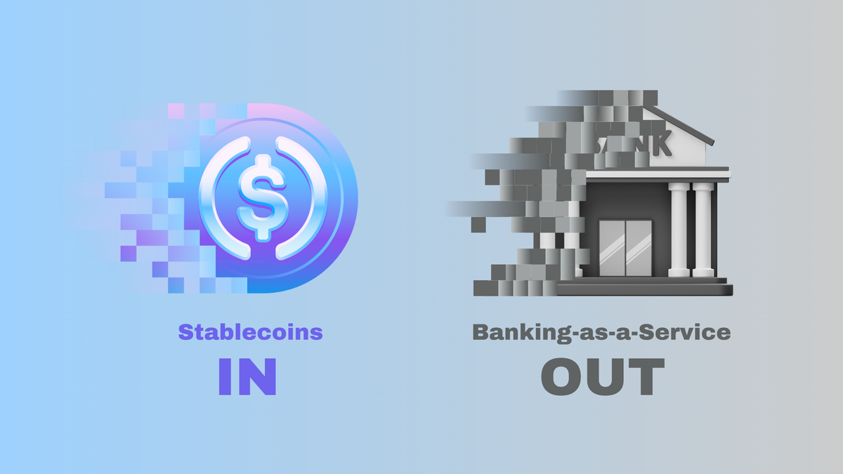 The Stablecoin Revolution: Replacing BaaS as the New Infrastructure Layer