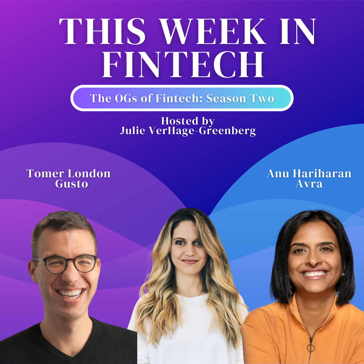 The Fintech OG Series Season Two: Tomer London and Anu Hariharan