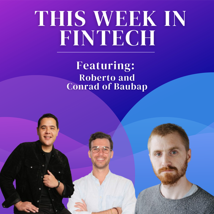 🎧 Talking LatAm Fintech, AI, and Lending with Baubap Co-Founders Roberto Salcedo & Conrad Wilkinson