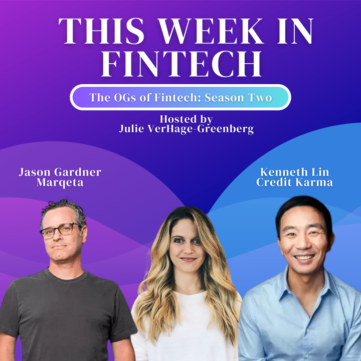 🎧The Fintech OG Series Season Two: Jason Gardner and Ken Lin