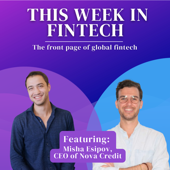 🎧Nova Credit CEO & Founder Misha Esipov: Building a credit passport for the world